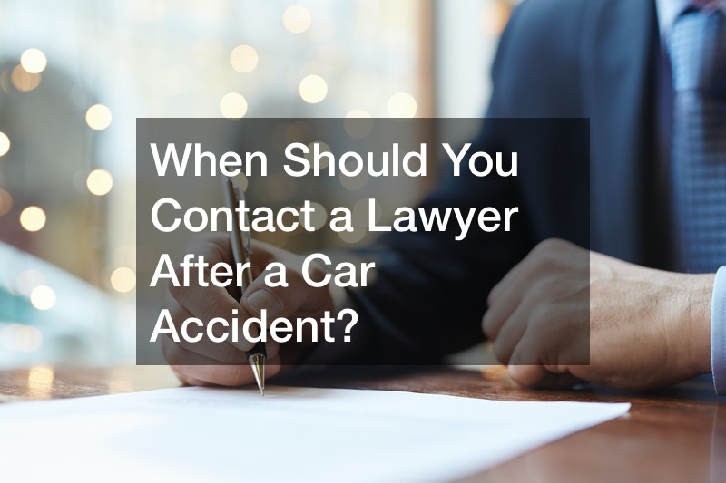 When Should You Contact a Lawyer After a Car Accident